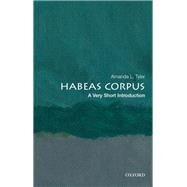 Habeas Corpus: A Very Short Introduction by Tyler, Amanda L., 9780190918989