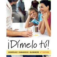Dimelo tu! A Complete Course by Rodriguez Nogales, Francisco; Samaniego, Fabin A.; Blommers, Thomas J., 9780495798989
