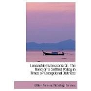 Lancashire's Lessons : Or, the Need of a Settled Policy in Times of Exceptional Distress by Torrens, William Torrens Mccullagh, 9780554408989