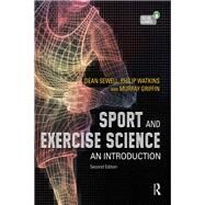 Sport and Exercise Science: An Introduction by Dean Sewell; Heriot-Watt Unive, 9781138128989