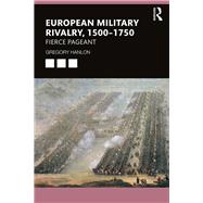 European Military Rivalry 1500-1750 by Hanlon, Gregory, 9781138368989