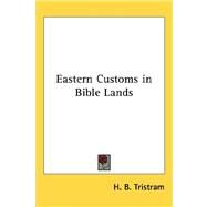 Eastern Customs in Bible Lands by Tristram, Henry Baker, 9781432608989