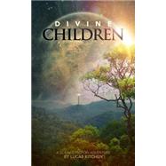 Divine Children by Kitchen, Lucas; Baracaldo, Diego; Kitchen, Lance; York, Catherine, 9781495908989