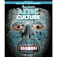 Ancient Aztec Culture by Mahoney, Emily, 9781499418989