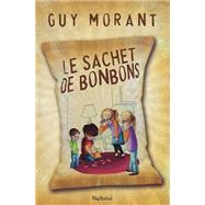 Le Sachet De Bonbons by Morant, Guy; von Ness, Alexander, 9781503058989