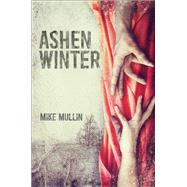 Ashen Winter by Mullin, Mike, 9781933718989