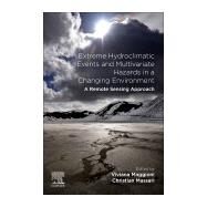 Extreme Hydroclimatic Events and Multivariate Hazards in a Changing Environment by Maggioni, Viviana; Massari, Christian, 9780128148990