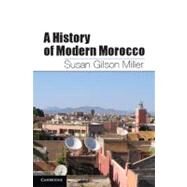 A History of Modern Morocco by Susan Gilson Miller, 9780521008990