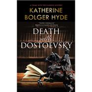 Death With Dostoevsky by Hyde, Katherine Bolger, 9780727888990