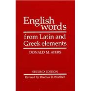 English Words from Latin and Greek Elements by Ayers, Donald, 9780816508990