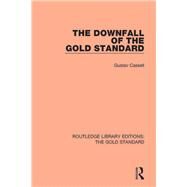 The Downfall of the Gold Standard by Kassel; Gustav, 9781138568990