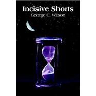 Incisive Shorts by Wilson, George C., 9781418428990