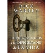 Respuestas de Dios a las dificultades de la vida/ God's Answers to the Difficulties of Life by Warren, Rick, 9781418598990