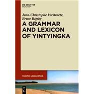 A Grammar and Lexicon of Yintyingka by Verstraete, Jean-Christophe; Rigsby, Bruce, 9781614518990