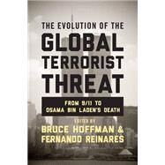 The Evolution of the Global Terrorist Threat by Hoffman, Bruce; Reinares, Fernando, 9780231168991