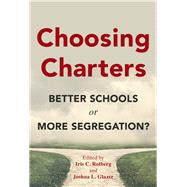 Choosing Charters by Rotberg, Iris C.; Glazer, Joshua L., 9780807758991