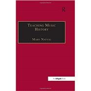 Teaching Music History by Natvig,Mary;Natvig,Mary, 9781138248991