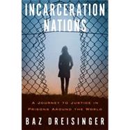 Incarceration Nations by DREISINGER, BAZ, 9781590518991