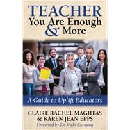 Teacher, You Are Good Enough & More by Maghtas, Claire Rachel; Epps, Karen Jean; Caruana, Vicki, 9781683508991