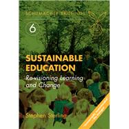 Sustainable Education Re-visioning Learning and Change by Sterling, Stephen; Orr, David, 9781870098991