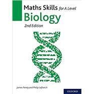 Maths Skills for A Level Biology Second Edition by Penny, James; Leftwich, Philip, 9780198428992