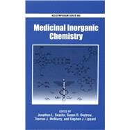 Medicinal Inorganic Chemistry by Sessler, Jonathan L.; Doctrow, Susan R.; McMurry, Thomas J.; Lippard, Stephen J., 9780841238992