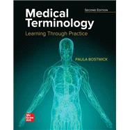 Medical Terminology: Learning Through Practice [Rental Edition] by Paula Bostwick, 9781264898992