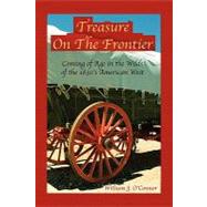 Treasure on the Frontier by O'Connor, William J., 9781452828992