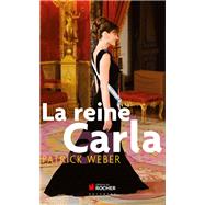 La reine Carla by Patrick Weber, 9782268068992