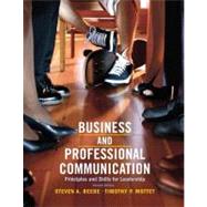 Business & Professional Communication Principles and Skills for Leadership by Beebe, Steven A.; Mottet, Timothy P., 9780205028993