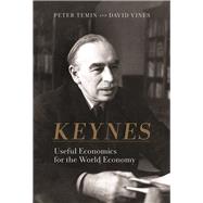 Keynes Useful Economics for the World Economy by Temin, Peter; Vines, David, 9780262528993
