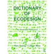 Dictionary of Ecodesign: An Illustrated Reference by Yeang; Ken, 9780415458993