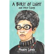 A Burst of Light and Other Essays by Lorde, Audre; Sanchez, Sonia; Keenan, Jen, 9780486818993