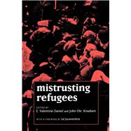 Mistrusting Refugees by Daniel, E. Valentine; Knudsen, John Chr.; Jayawardena, Lal, 9780520088993