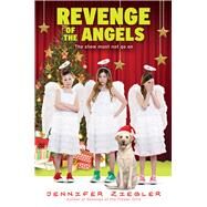Revenge of the Angels by Ziegler, Jennifer, 9780545838993