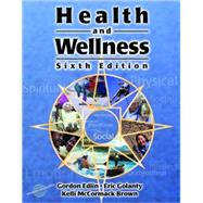 Health and Wellness by Edlin, Gordon; Golanty, Eric; Brown, Kelli McCormack, 9780763708993