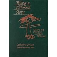 Telling a Different Story by Wilson, Catherine S.; Goffin, Stacie G., 9780807738993
