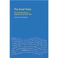 The Great Treks: The Transformation of Southern Africa 1815-1854 by Etherington,Norman, 9781138158993