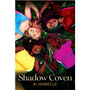 Shadow Coven (The Witchery, Book 2) by Isabelle, S., 9781338758993