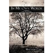 In My Own Words : Love and Reality by Cole, Matthew, 9781438988993
