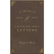 A Treasury of Latter-day Saint Letters by Morris, Larry E., 9781625858993