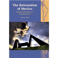 The Reinvention of Mexico National Ideology in a Neoliberal Era by O'toole, Gavin, 9781846318993