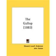 The Gallop by Anderson, Edward Lowell; Annan, John, 9780548898994