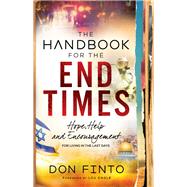 The Handbook for the End Times by Finto, Don; Engle, Lou, 9780800798994