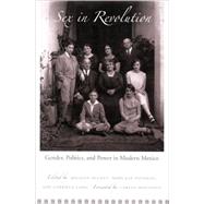 Sex in Revolution by Olcott, Jocelyn; Vaughan, Mary Kay; Cano, Gabriela; Monsivais, Carlos, 9780822338994