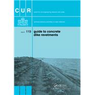Guide to Concrete Dyke Revetments by Centre For Civil Engineering Research And Codes Technical Advisory Committee On Water Defences, 9781040898994