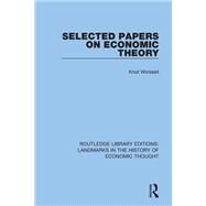 Selected Papers on Economic Theory by Wicksell; Knut, 9781138218994
