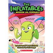 The Inflatables in Mission Un-Poppable (The Inflatables #2) by Garrod, Beth; Hitchman, Jess; Danger, Chris, 9781338748994