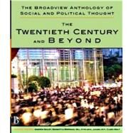The Broadview Anthology of Social and Political Thought: The Twentieth Century and Beyond by Bailey, Andrew; Brennan, Samantha; Kymlicka, Will; Levy, Jacob; Sager, Alex, 9781551118994