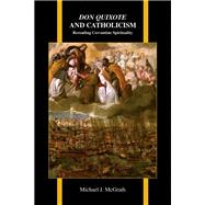 Don Quixote and Catholicism by McGrath, Michael, 9781557538994